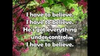 I Have To Believe