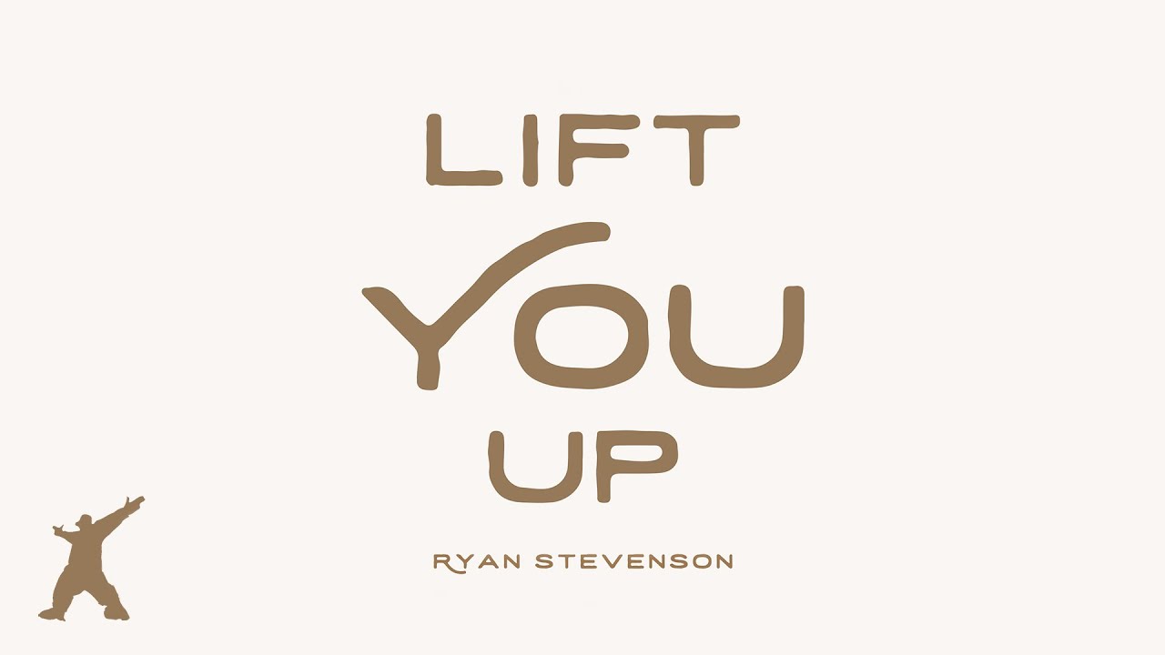 Lift You Up by Ryan Stevenson