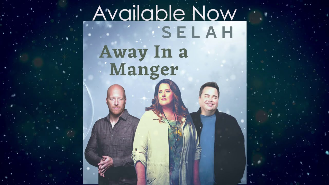 Away In A Manger by Selah