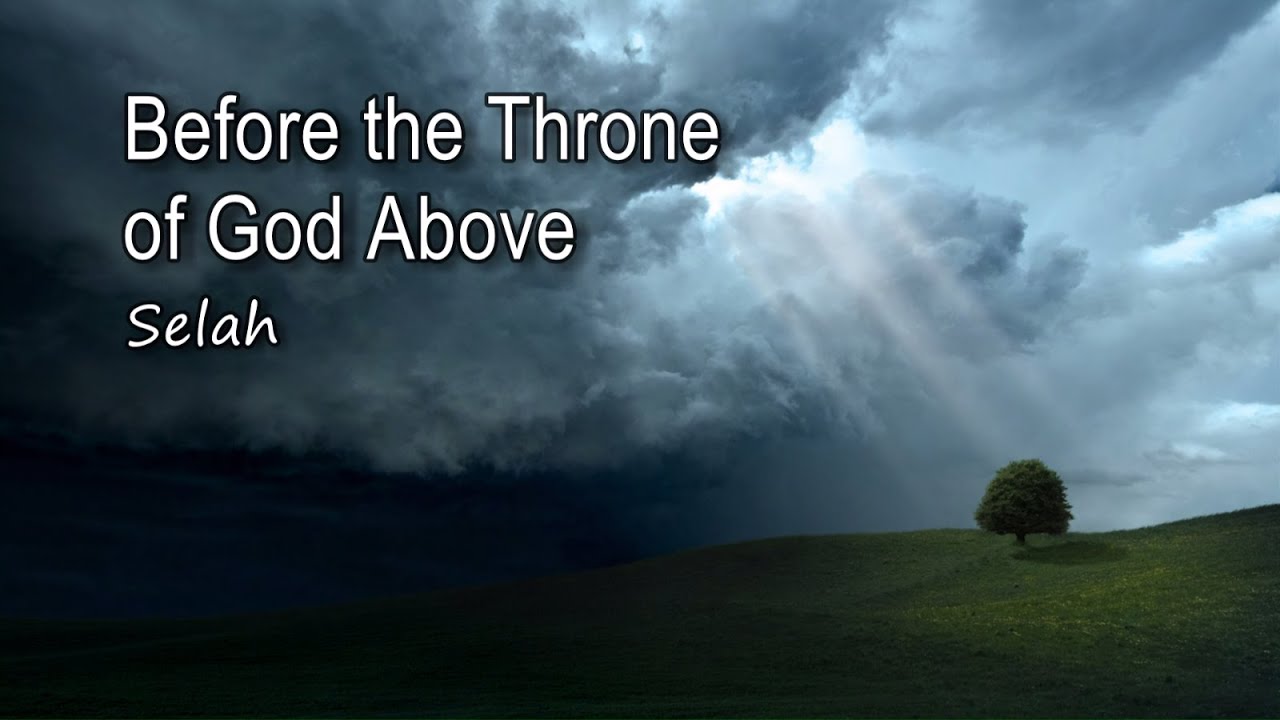 Before The Throne Of God Above by Selah