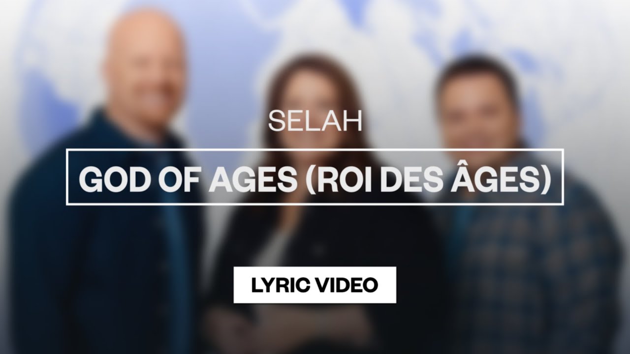 God Of Ages (Roi Des Ã‚ges) by Selah
