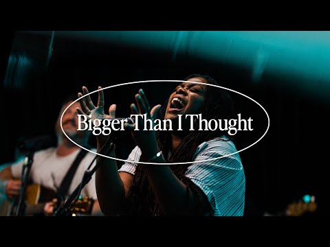 Bigger Than I Thought by Shane & Shane