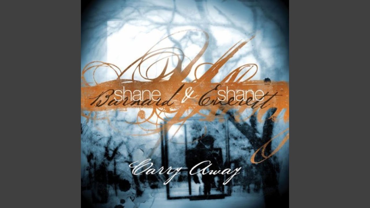 Carry Away by Shane & Shane