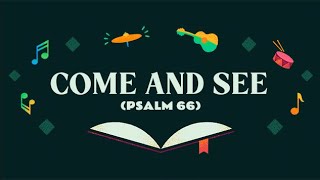 Come And See (Psalm 66)