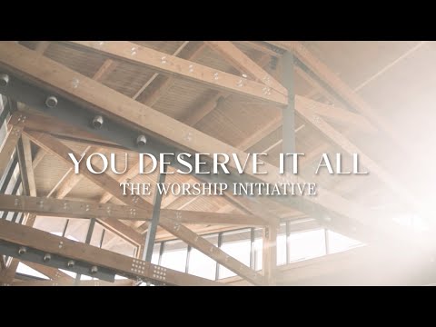 You Deserve It All by Shane & Shane