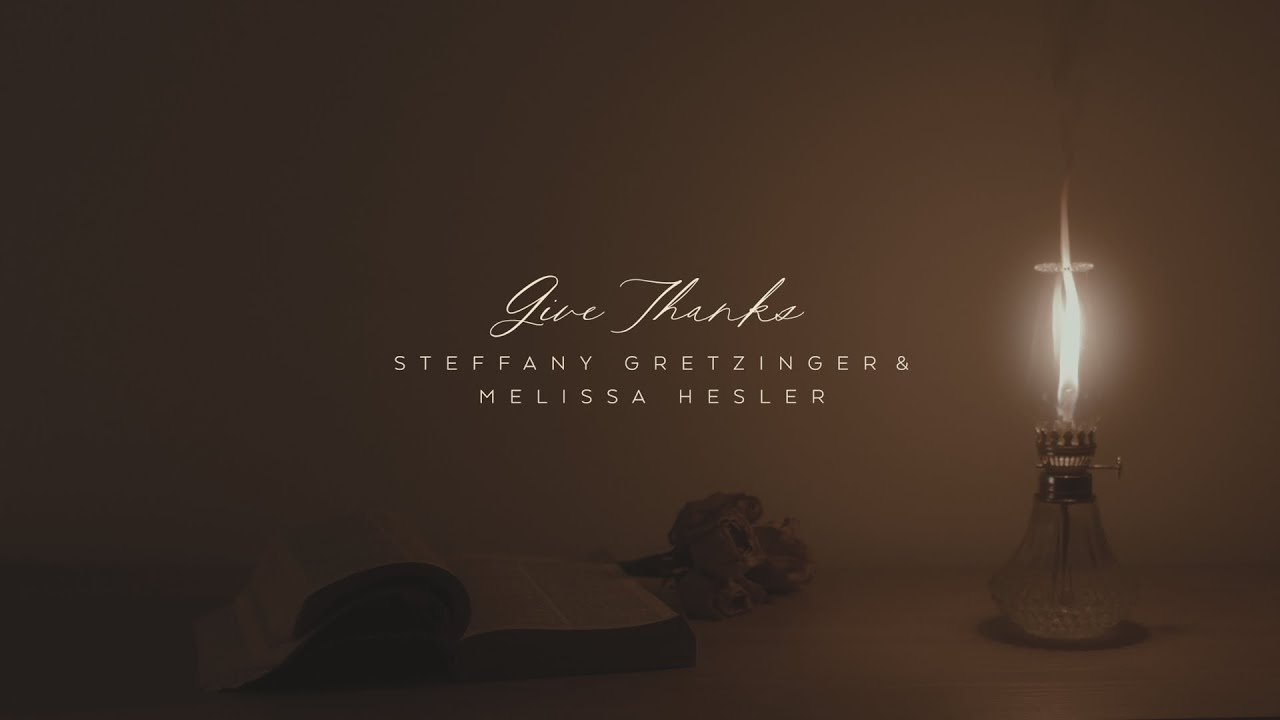 Give Thanks by Steffany Gretzinger