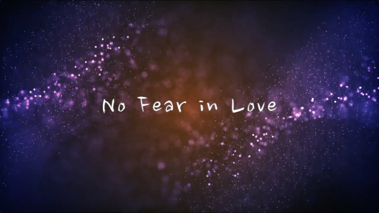 No Fear In Love by Steffany Gretzinger