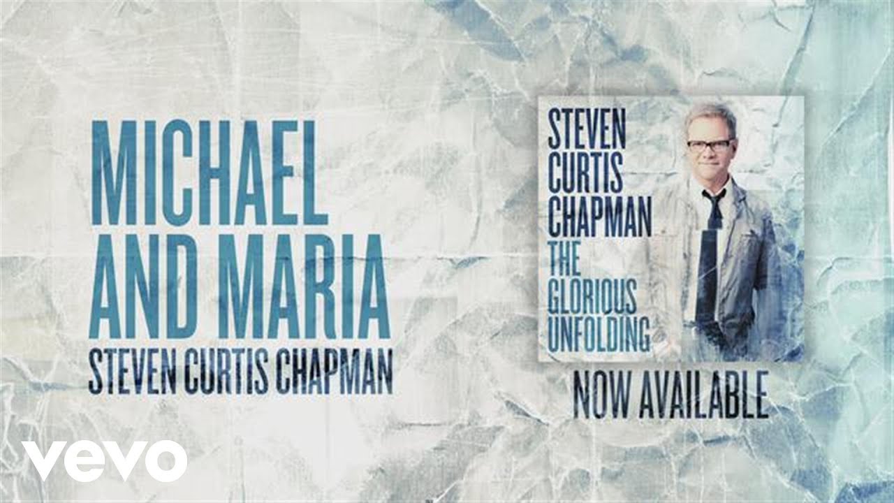 Michael And Maria by Steven Curtis Chapman