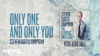 Only One And Only You by Steven Curtis Chapman