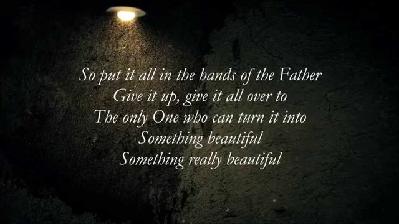 Something Beautiful by Steven Curtis Chapman