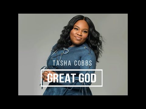 Great God by Tasha Cobbs