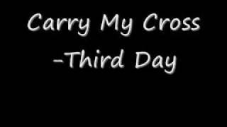 Carry My Cross by Third Day