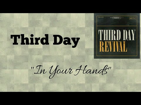 In Your Hands by Third Day