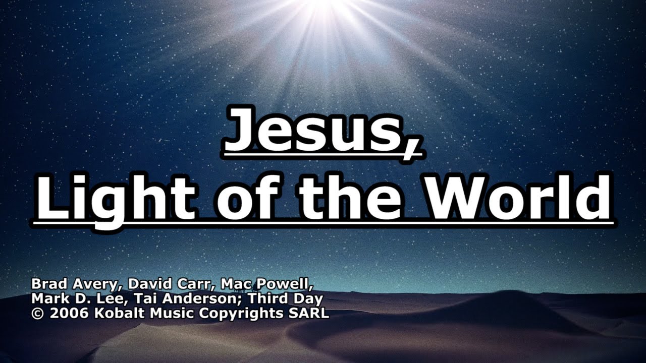 Jesus, Light Of The World by Third Day