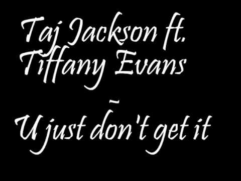 U Just Don't Get It by Tiffany Evans
