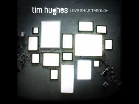 Love Shine Through by Tim Hughes