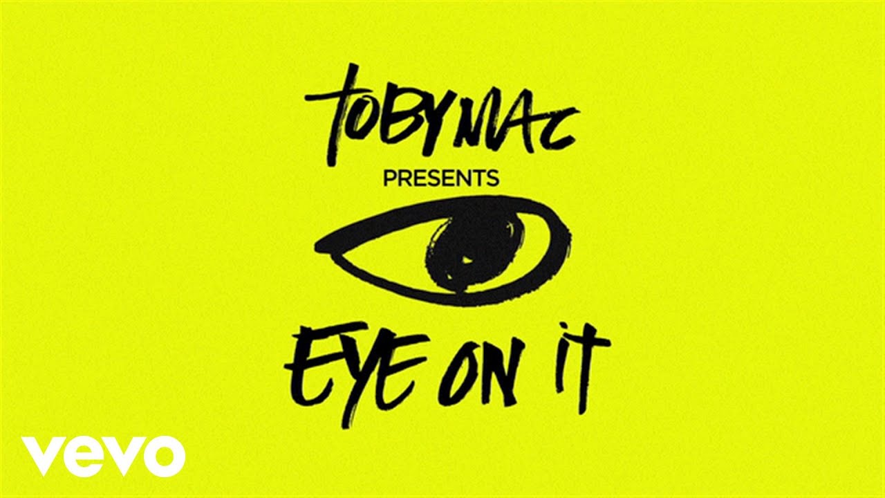 Eye On It by TobyMac