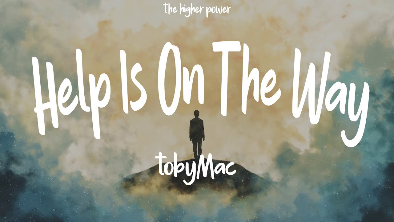 Help Is On The Way (Maybe Midnight) by TobyMac