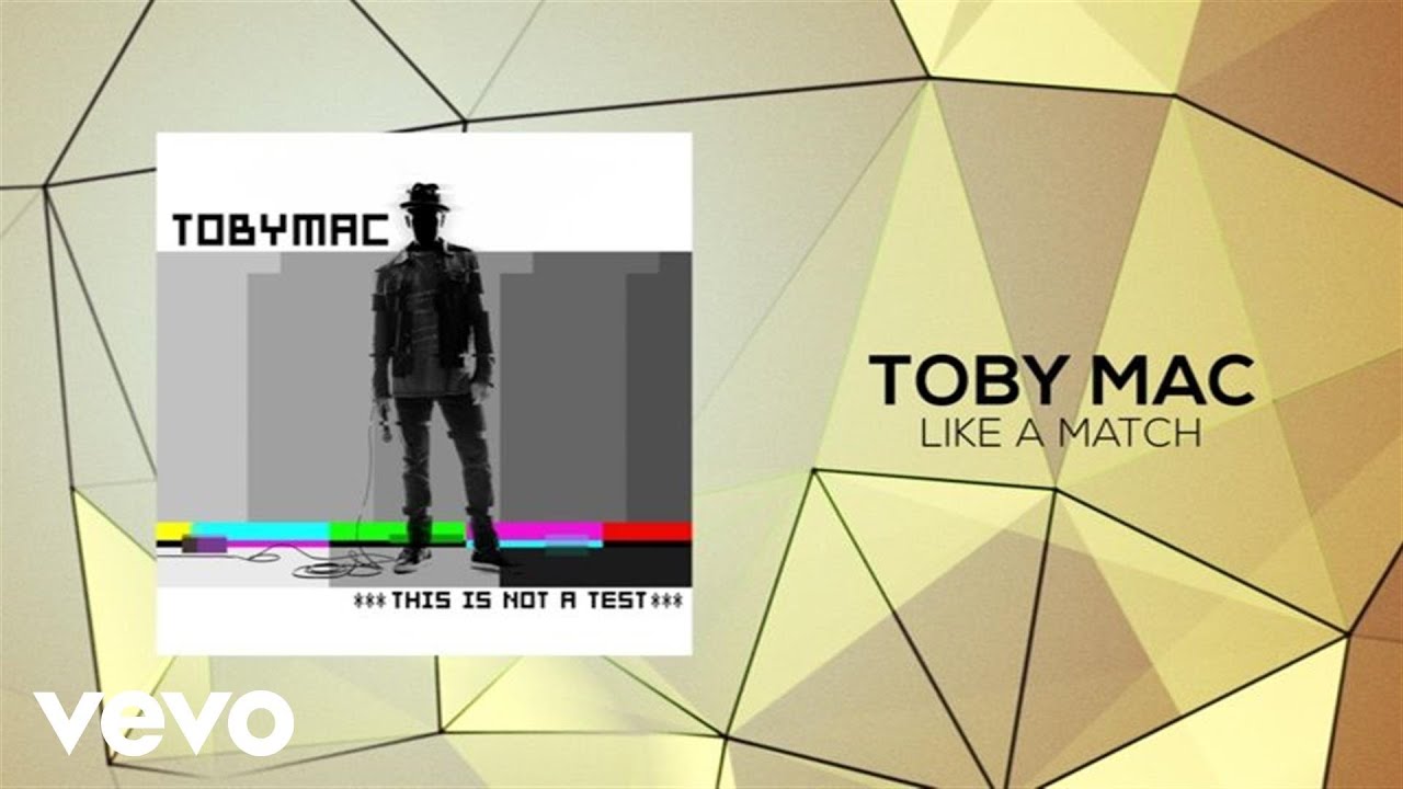 Like A Match by TobyMac