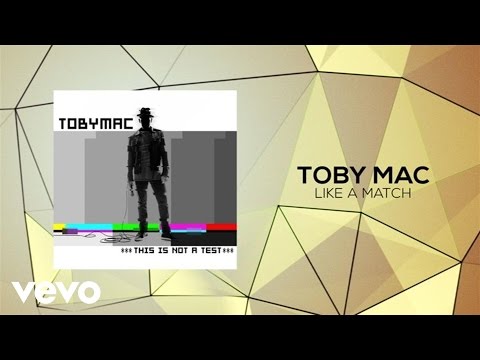 Like A Match by TobyMac