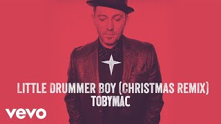 Little Drummer Boy (Christmas Remix) by TobyMac