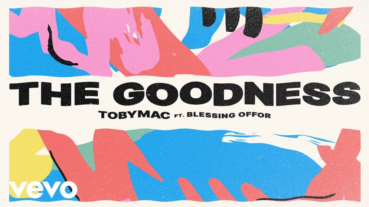 The Goodness by TobyMac