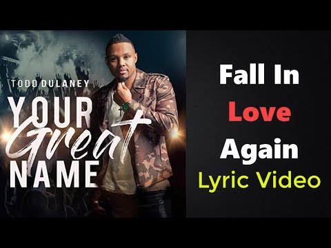 Fall In Love Again by Todd Dulaney