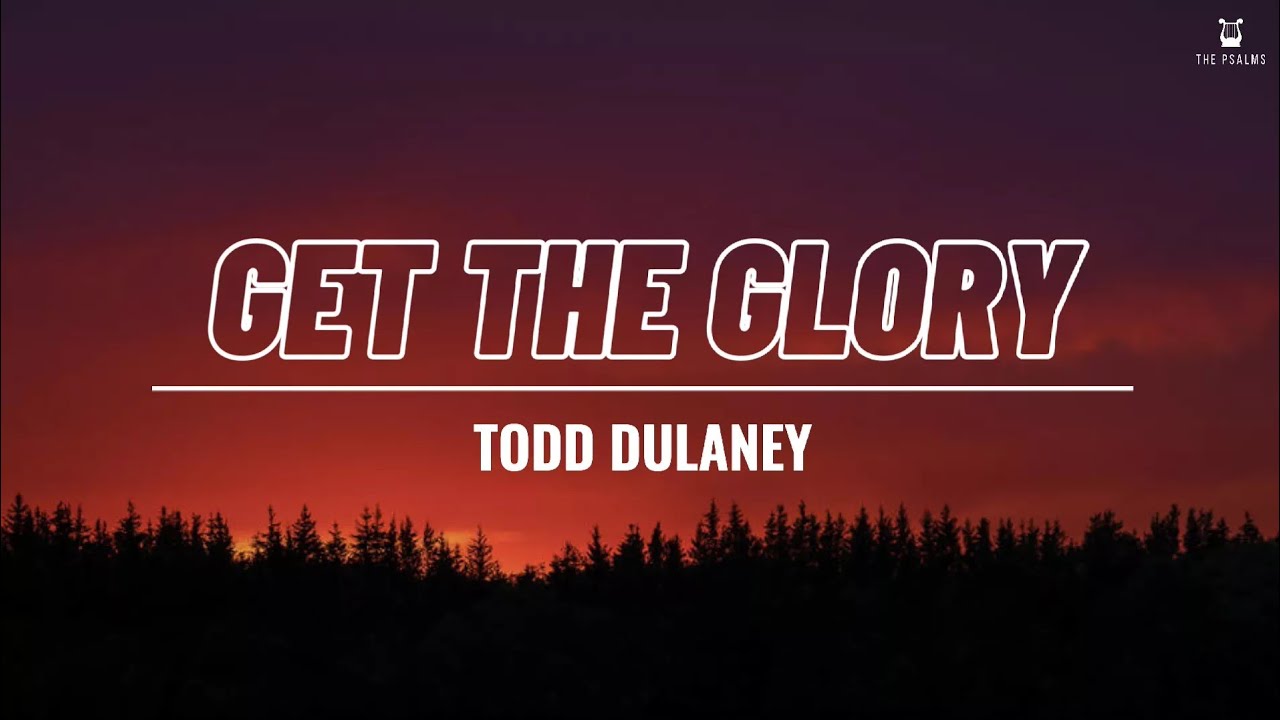 Get The Glory by Todd Dulaney