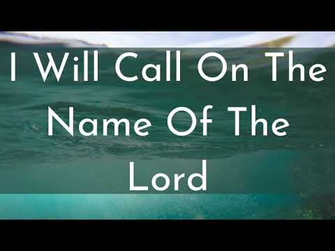 Psalms 18 (I Will Call On The Name) by Todd Dulaney