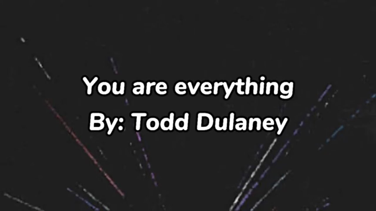 You Are Everything by Todd Dulaney