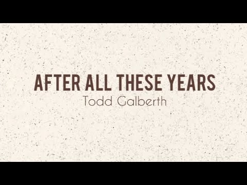 After All These Years by Todd Galberth
