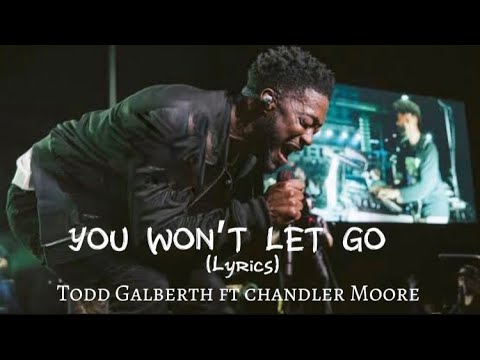 You Won't Let Go by Todd Galberth