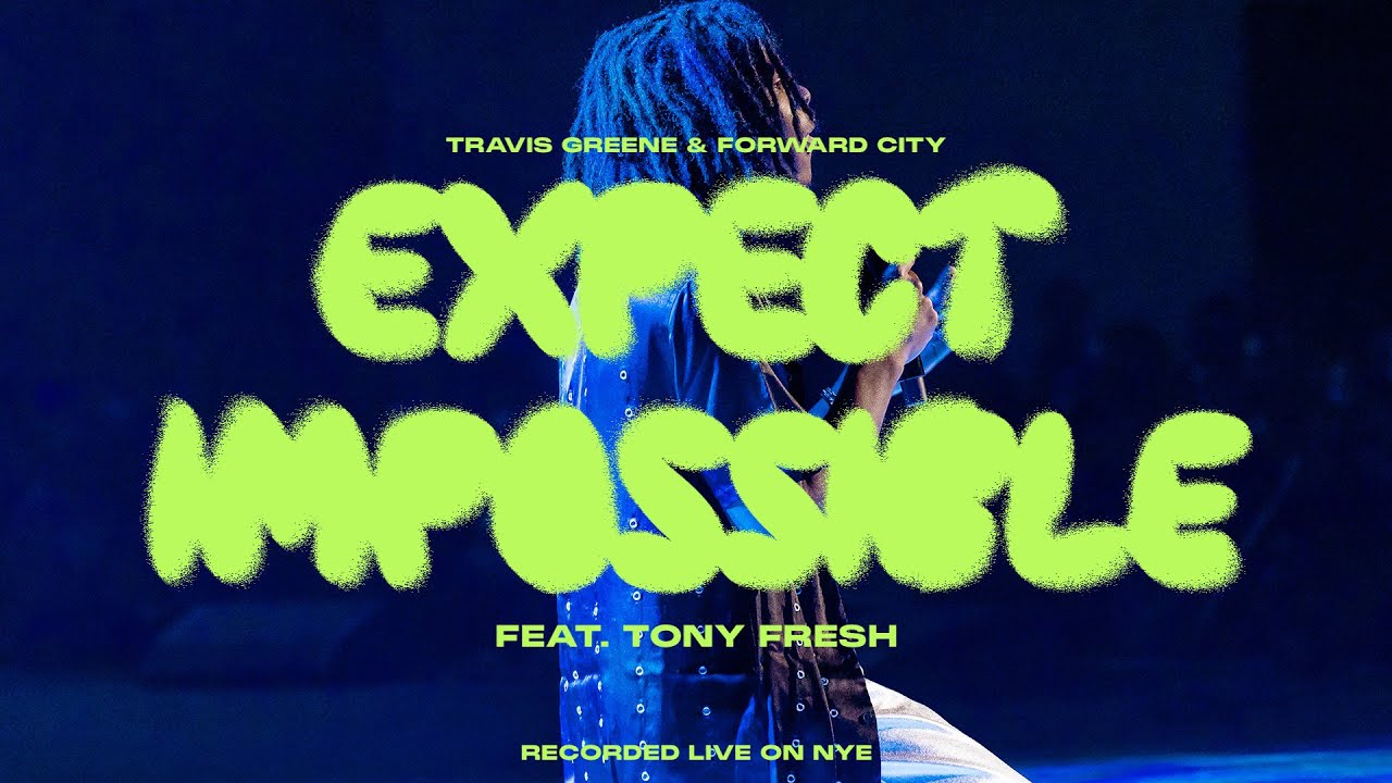 Expect Impossible (NYE Live) by Travis Greene
