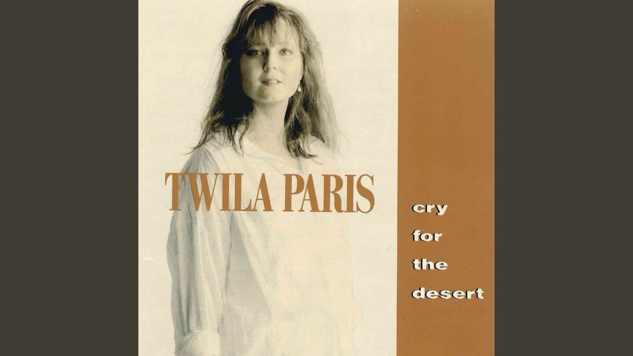 Cry For The Desert by Twila Paris