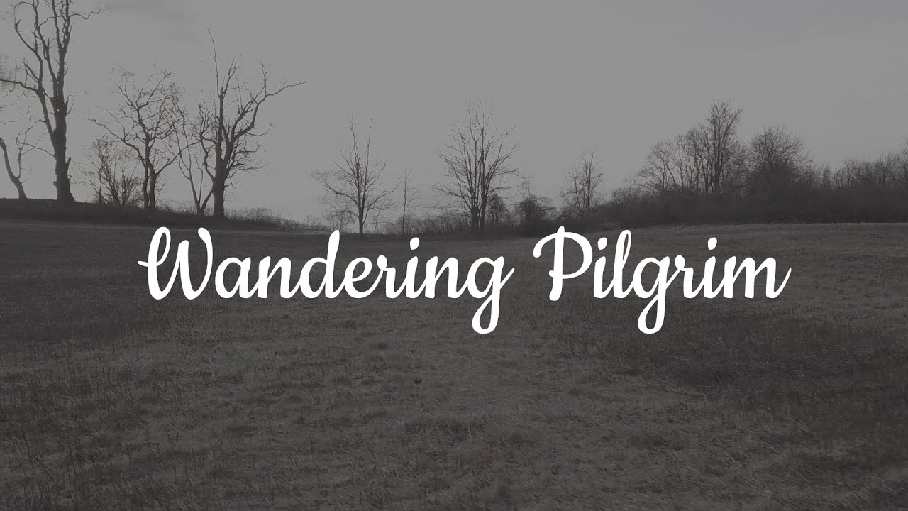 Wandering Pilgrim by Twila Paris
