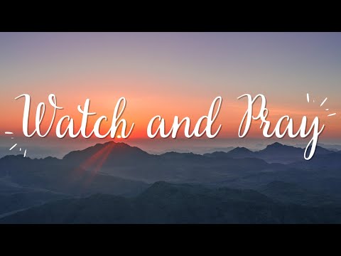 Watch And Pray by Twila Paris