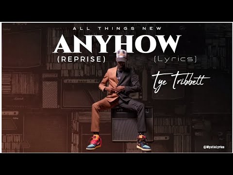 Anyhow Reprise by Tye Tribbett