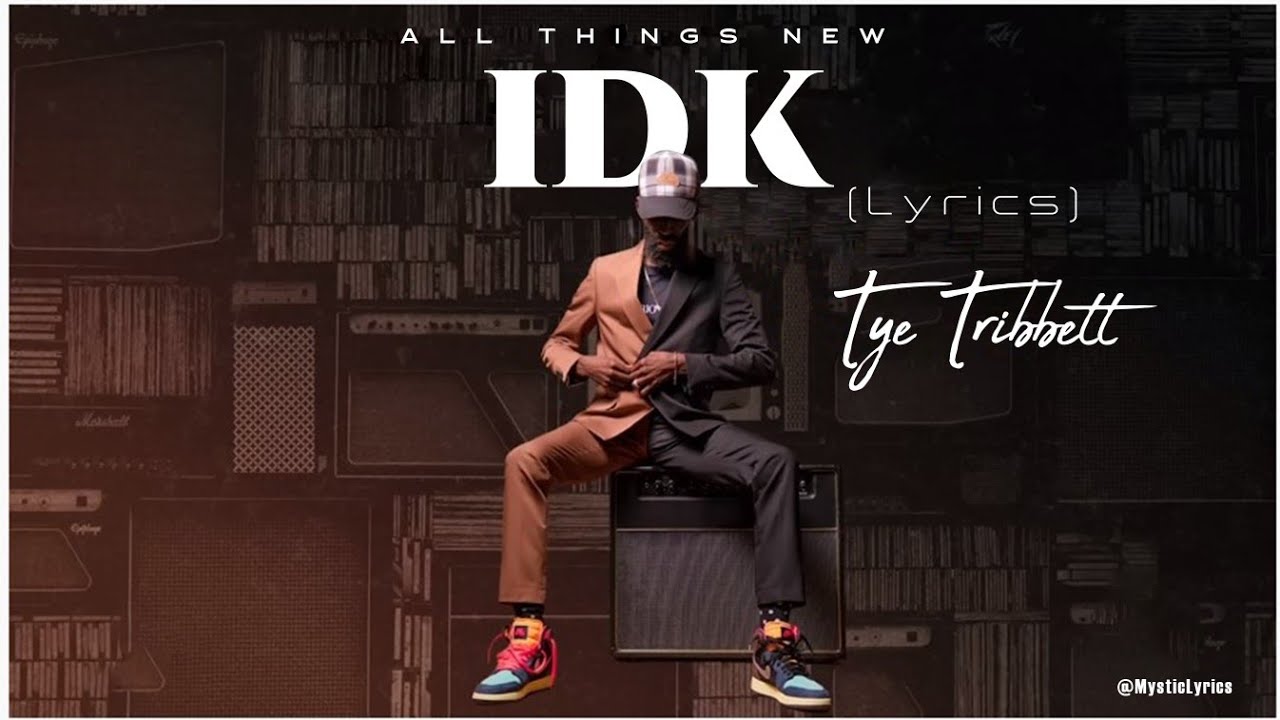 IDK by Tye Tribbett