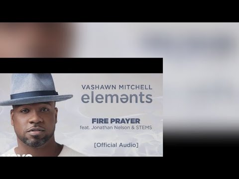 Fire Prayer by VaShawn Mitchell