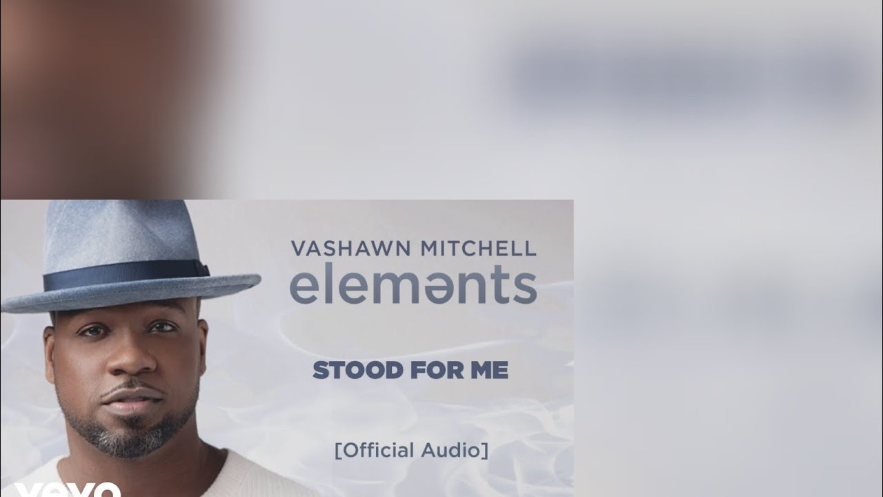 Stood For Me by VaShawn Mitchell