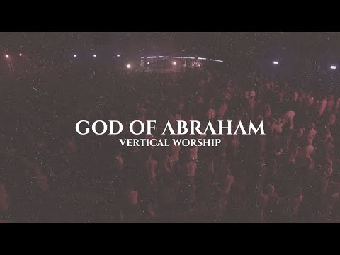 God Of Abraham by Vertical Worship