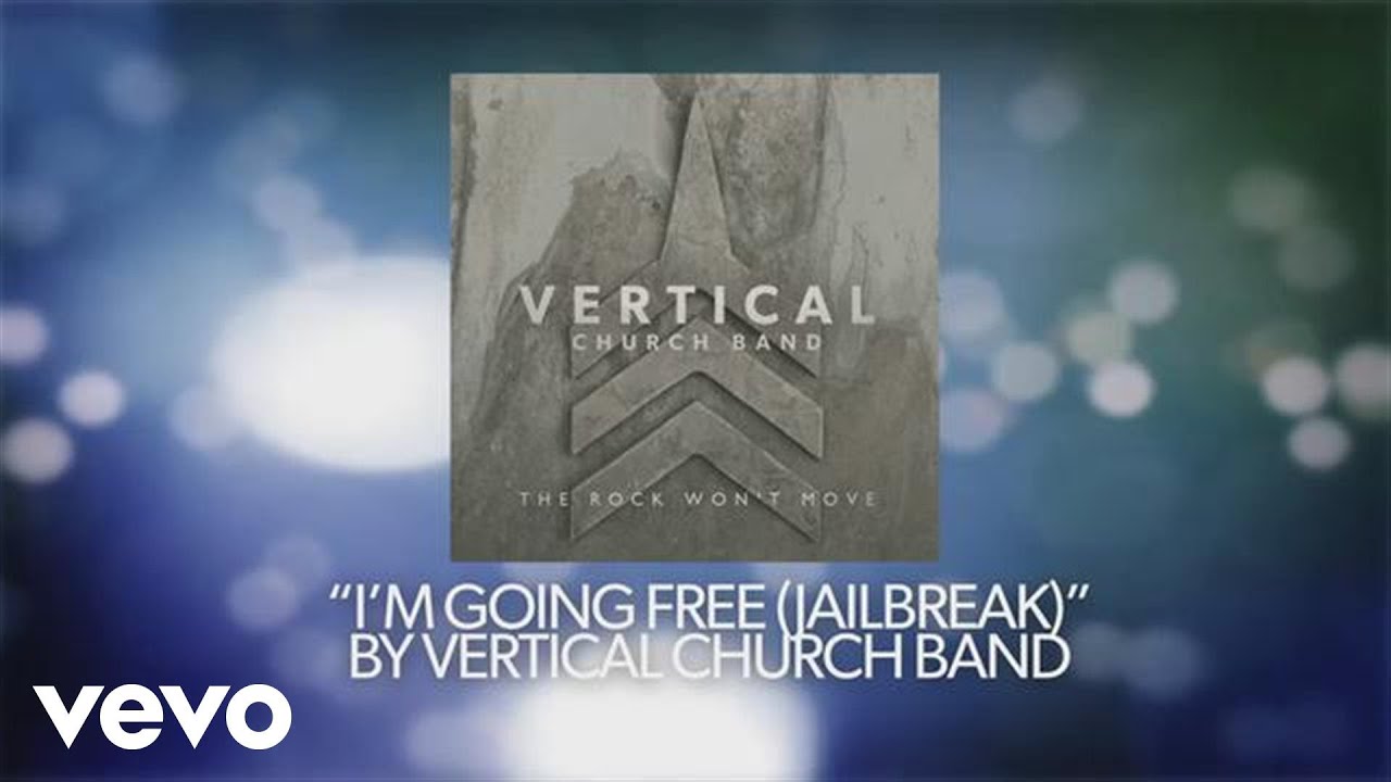 I'm Going Free (Jailbreak) by Vertical Worship