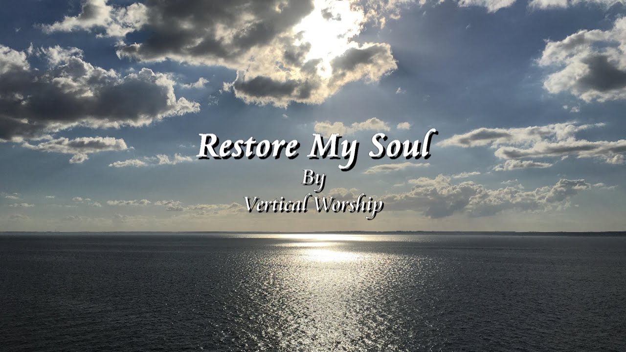 Restore My Soul by Vertical Worship