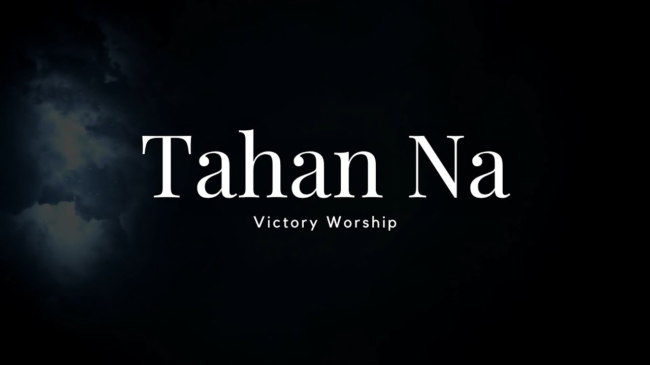 Tahan Na by Victory Worship