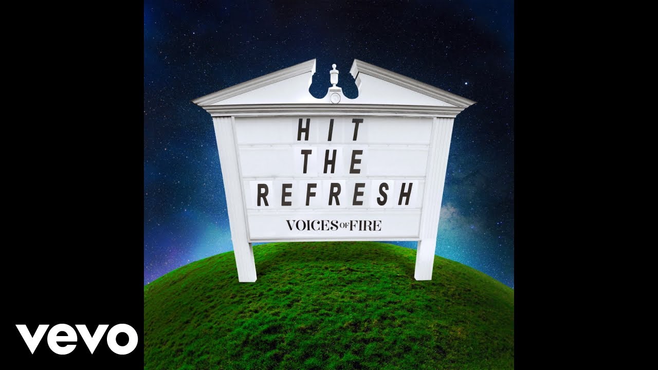 Hit The Refresh by Voices of Fire