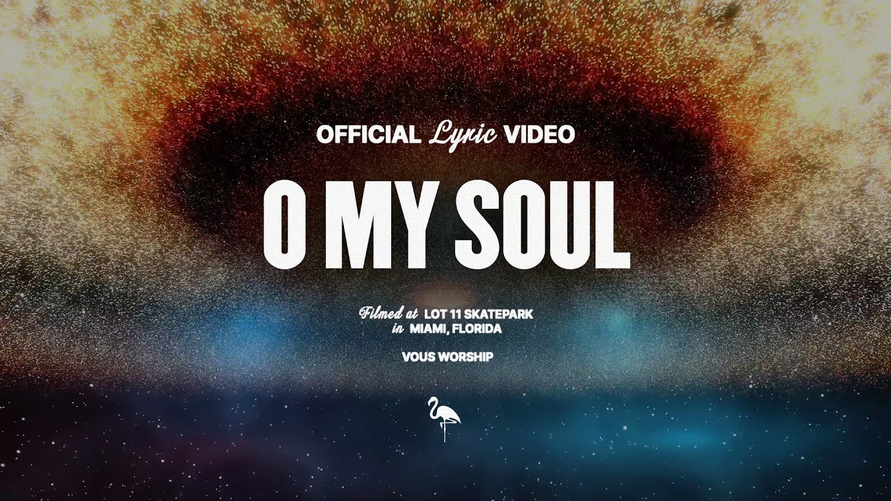 O My Soul by VOUS Worship