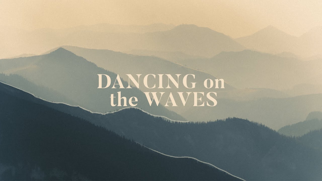 Dancing On The Waves by We The Kingdom
