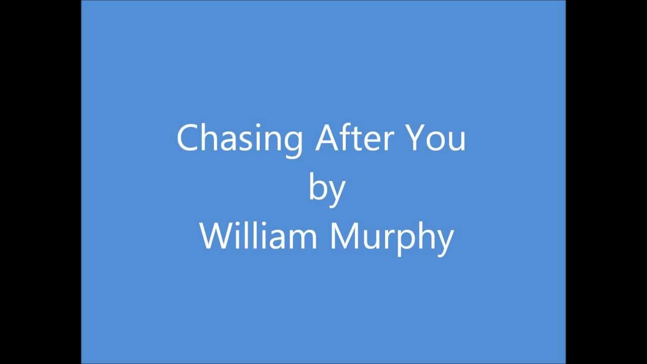 Chasing After You by William Murphy