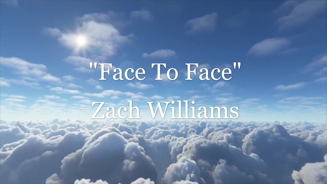 Face To Face by Zach Williams